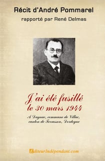 J'ai été fusillé le 30 mars 1944