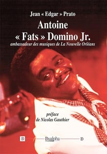 Antoine "Fats" domino : ambassadeur des musiques de la Nouvelle Orléans