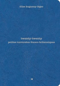 Twenty twenty : petites traversées franco britanniques