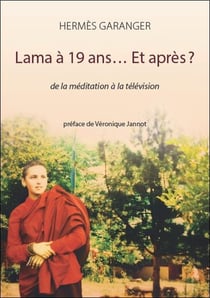 Lama à 19 ans... et après ? de la méditation à la télévision