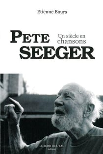 Pete Seeger - un siècle en chansons