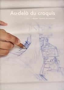 Au-delà du croquis - atelier herbez architectes