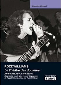 ROZZ WILLIAMS Le théâtre des douleurs