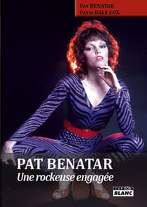 PAT BENATAR - Une rockeuse engagée