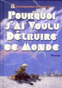 Pourquoi j'ai voulu détruire ce monde