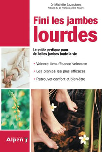 Fini les jambes lourdes - le guide pratique pour de belles jambes toute la vie