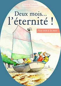 Deux mois... l'éternité ! nos étés à la mer