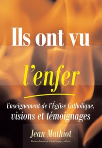 Ils ont vu l'enfer - enseignement de l'église catholique, visions et témoignages