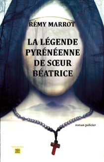La légende pyrénéenne de Soeur Béatrice