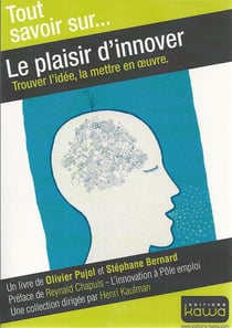 Tout savoir sur... - le plaisir d'innover - trouver l'idée, la mettre en oeuvre
