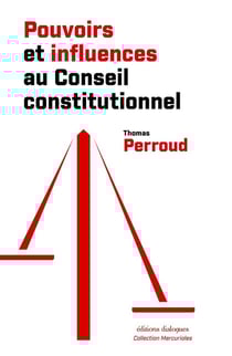 Pouvoirs et influences au Conseil constitutionnel