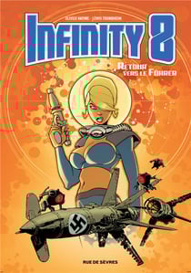Infinity 8 Tome 2 : retour vers le führer