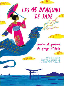 Les 15 dragons de Jade - contes et poèmes des pays d'Orient