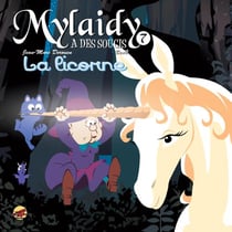 Mylaidy a des soucis Tome 7 : la licorne