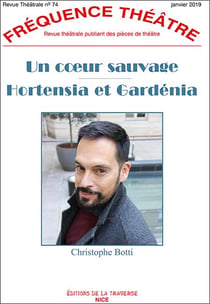 Revue fréquence théâtre n.74 : un coeur sauvage - Hortense et Gardénia