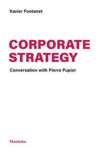 Corporate Strategy : Conversation with Pierre Pupier