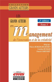 Les grands auteurs en management de l'innovation et de la créativité Tome 1 (2e édition)