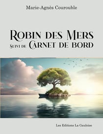 Robin des mers suivi de Carnet de bord