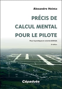Précis de calcul mental pour le pilote : Pour la pratique en vol et le 100KSA (2e édition)