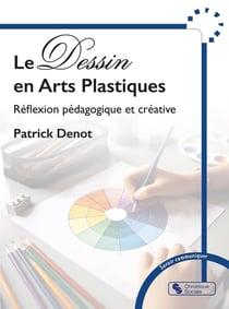 Le dessin en arts plastiques : Reflexion pédagogique et créative