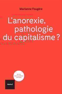 L'anorexie, pathologie du capitalisme?
