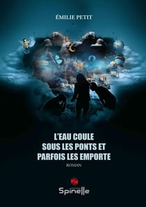 L'eau coule sous les ponts et parfois les emporte