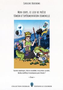 Mon corps, ce lieu de poesie temoin d experimentation criminelle