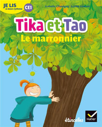 Étincelles : je lis à mon rythme - lecture CE1 - Tika et Tao : le marronnier (édition 2019)