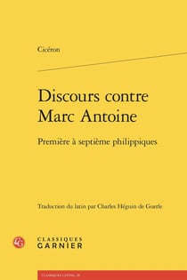 Discours contre Marc Antoine : Première à septième philippiques