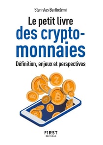 Le petit livre des cryptomonnaies : définition, enjeux et perspectives