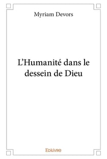 L'humanite dans le dessein de dieu