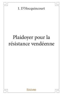 Plaidoyer pour la resistance vendeenne