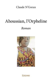 Ahoussian, l'Orpheline : Roman