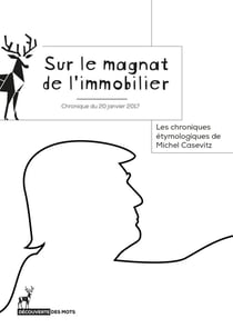 Magnat de l'immobilier : les chroniques étymologiques de Michel Casevitz