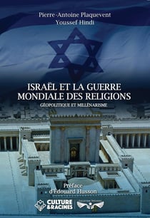 Israël et la guerre mondiale des religions : Géopolitique et millénarisme