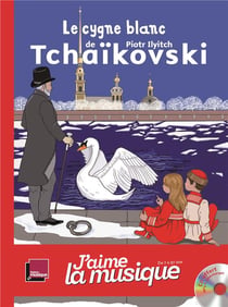 Le cygne blanc de Piotr Ilyitch Tchaïkovski