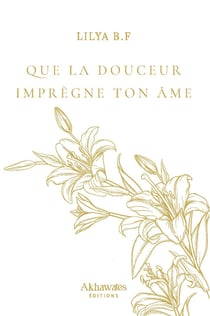 Que la douceur imprègne ton âme