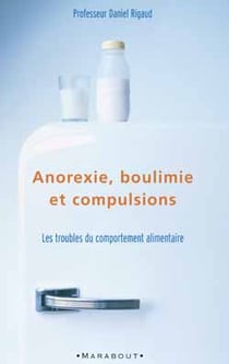 Anorexie, boulimie et compulsions - les troubles du comportement alimentaire