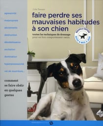 Faire perdre ses mauvaises habitudes à son chien