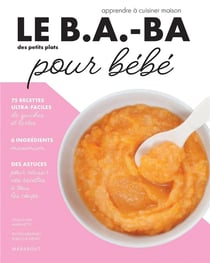 Le b.a-ba de la cuisine : petits plats pour bébé