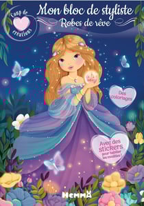 Coup de coeur créations - Mon bloc de styliste - Robes de rêve - Avec des stickers pour habiller les modèles !