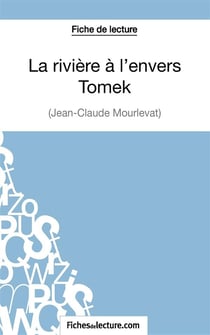 La rivière à l'envers : Tomek de Jean-Claude Mourlevat - analyse complète de l'oeuvre