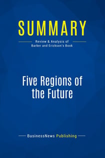 Summary: Five Regions of the Future : Review and Analysis of Barker and Erickson's Book