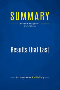 Summary: Results that Last : Review and Analysis of Studer's Book
