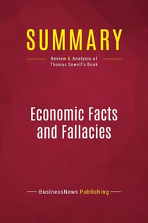 Summary: Economic Facts and Fallacies : Review and Analysis of Thomas Sowell's Book