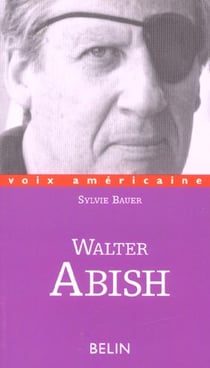 Walter Abish : l'arpenteur du langage
