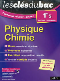 LES CLES DU BAC : tout pour réussir l'année - physique chimie - 1ère S (édition 2015)