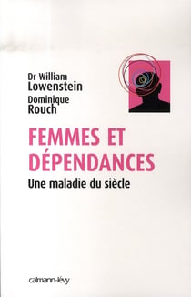 Femmes et dépendances - une maladie du siècle