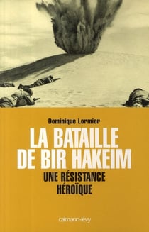 La bataille de Bir Hakeim - une résistance héroïque