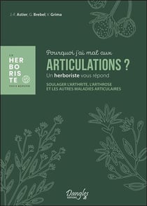 Pourquoi j'ai mal aux articulations ? soulager l'arthrite, l'arthrose et les autres maladies articulaires